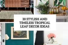 30 stylish and timeless tropical leaf decor ideas cover
