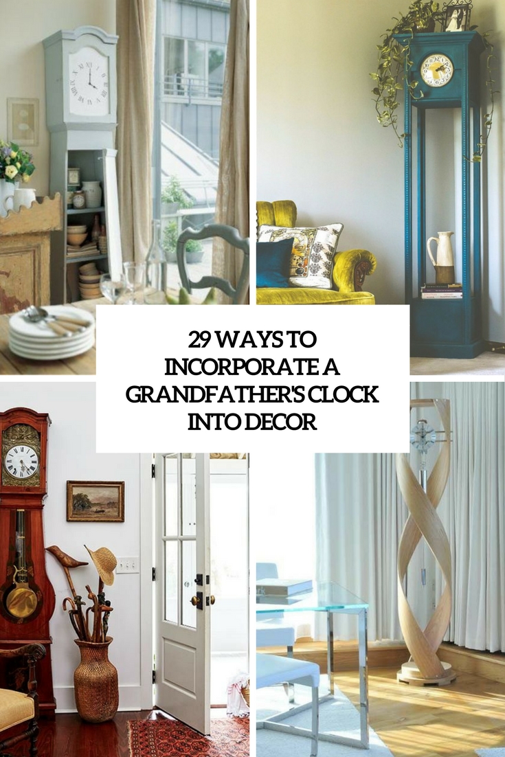 ways to incorporate a grandfather's clock into decor cover