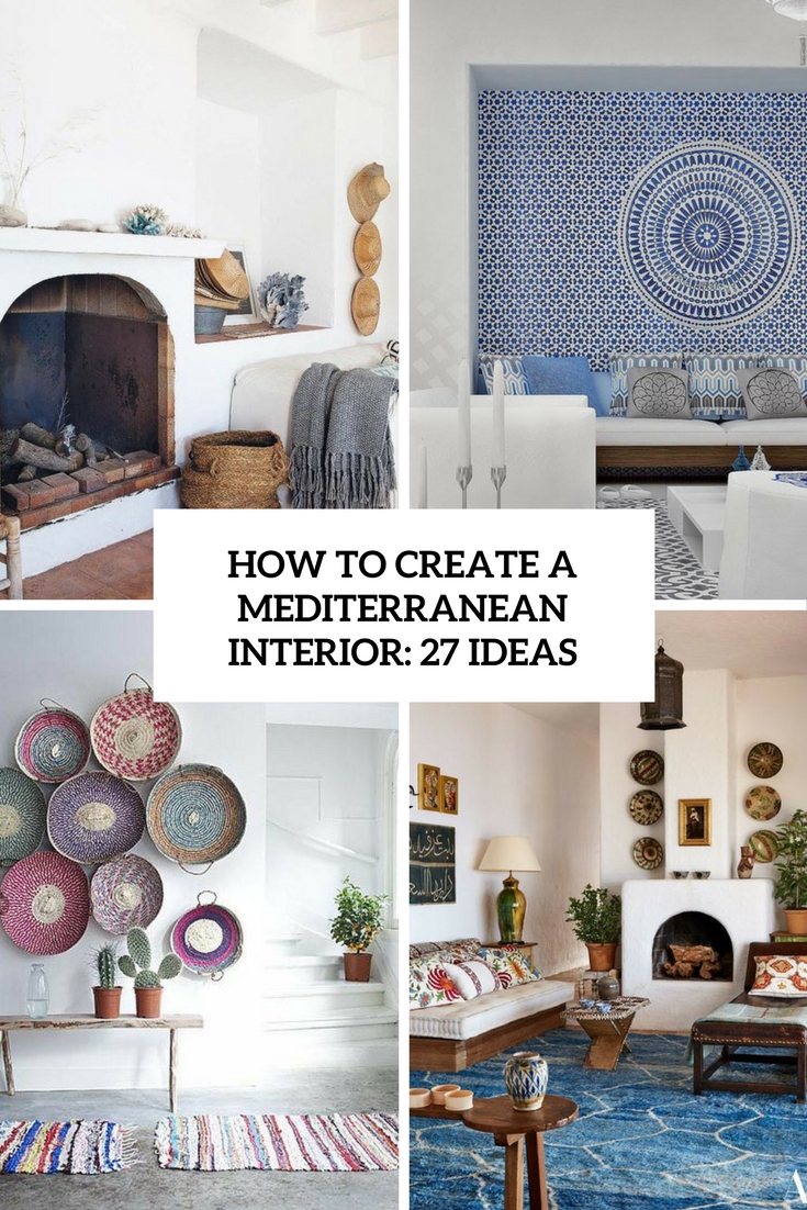 how to create a mediterranean interior 27 ideas cover