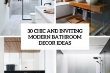 30 chic and inviting modenr bathroom decor ideas cover