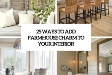 25 ways to add farmhouse charm to your interior cover