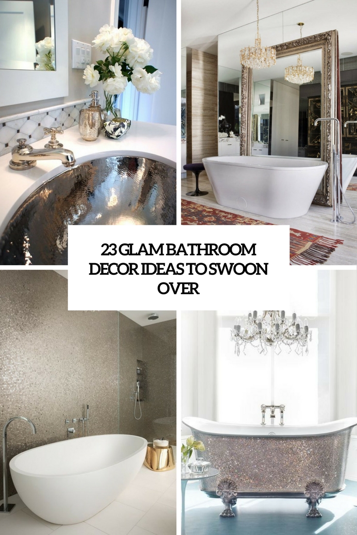23 Glam Bathroom Decor Ideas To Swoon Over DigsDigs 23 Glam Bathroom Decor Ideas To Swoon Over DigsDigs