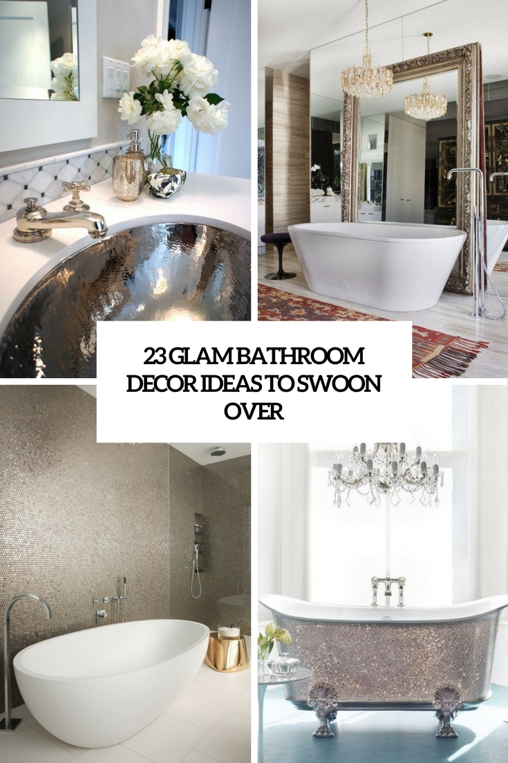 Glam Bathroom Deco Rideas To Swoon Over Cover