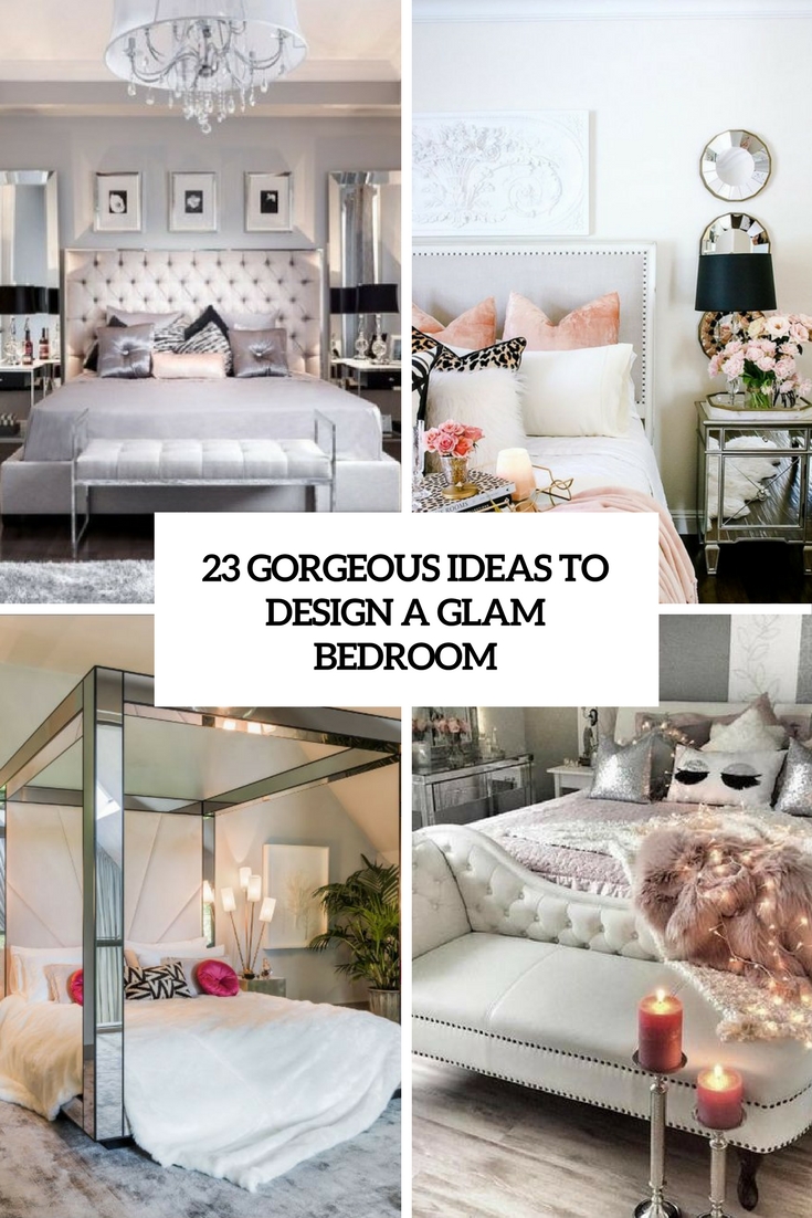 23 Gorgeous Ideas To Design A Glam Bedroom - DigsDigs