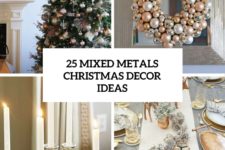 25 mixed metals christmas decor ideas cover