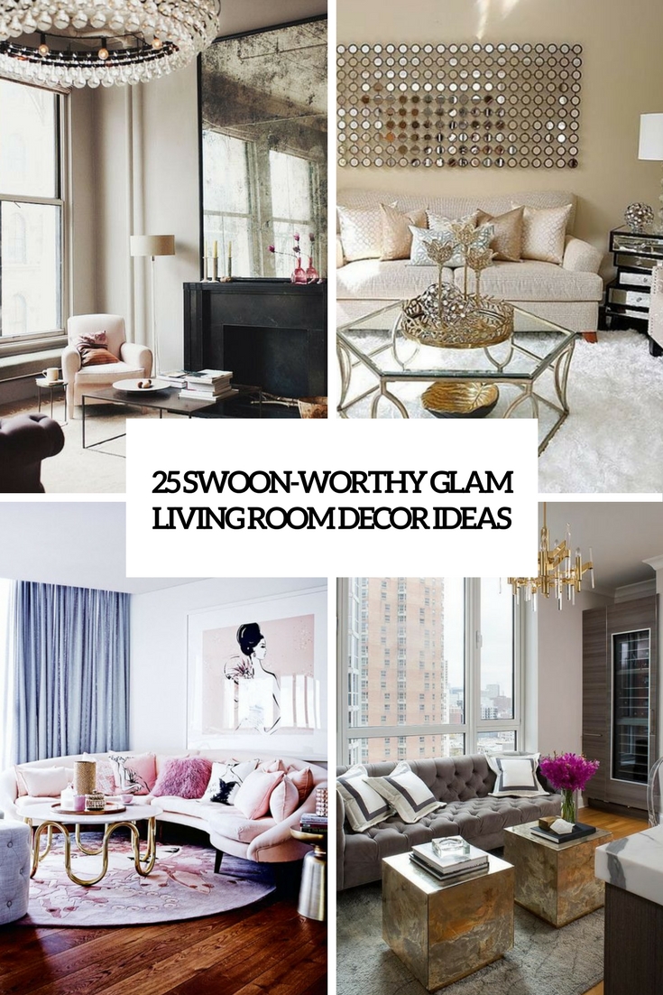 25 SwoonWorthy Glam Living Room Decor Ideas DigsDigs 25 SwoonWorthy Glam Living Room Decor Ideas DigsDigs