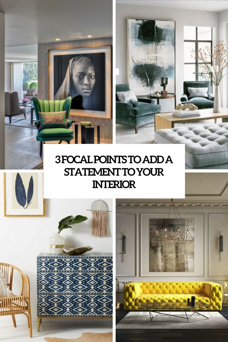 3 Focal Points To Add A Statement To Your Interior