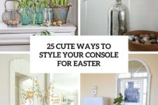 25 cute ways to style your console for easter cover