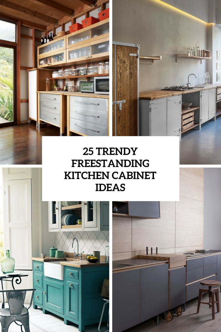 25 Trendy Freestanding Kitchen Cabinet Ideas DigsDigs 25 Trendy Freestanding Kitchen Cabinet Ideas DigsDigs