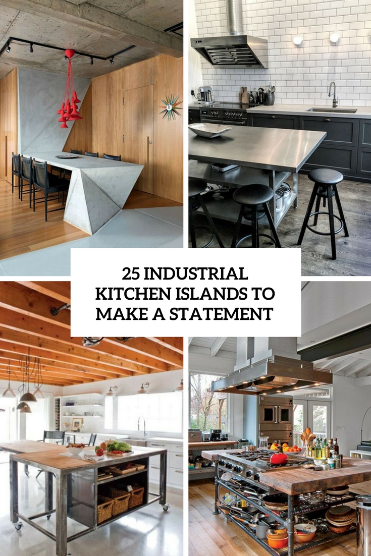 25 Industrial Kitchen Islands To Make A Statement