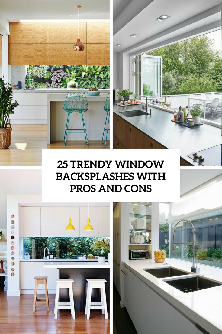 25 Trendy Window Backsplashes With Pros And Cons Digsdigs