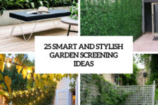 25 smart and stylish garden screening ideas cover
