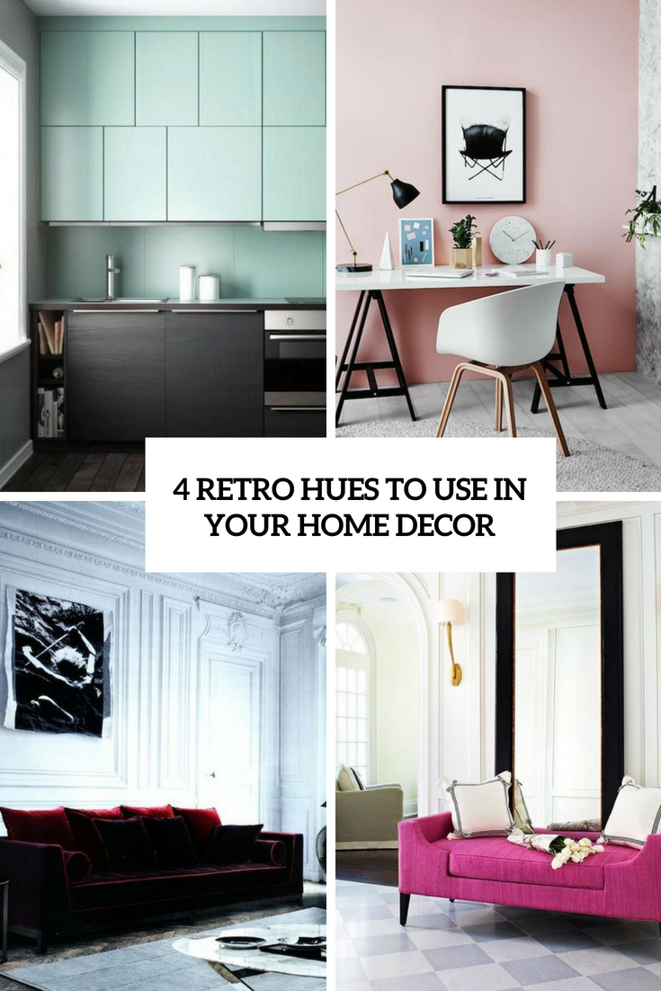 4 Retro Hues To Use In Your Home Decor