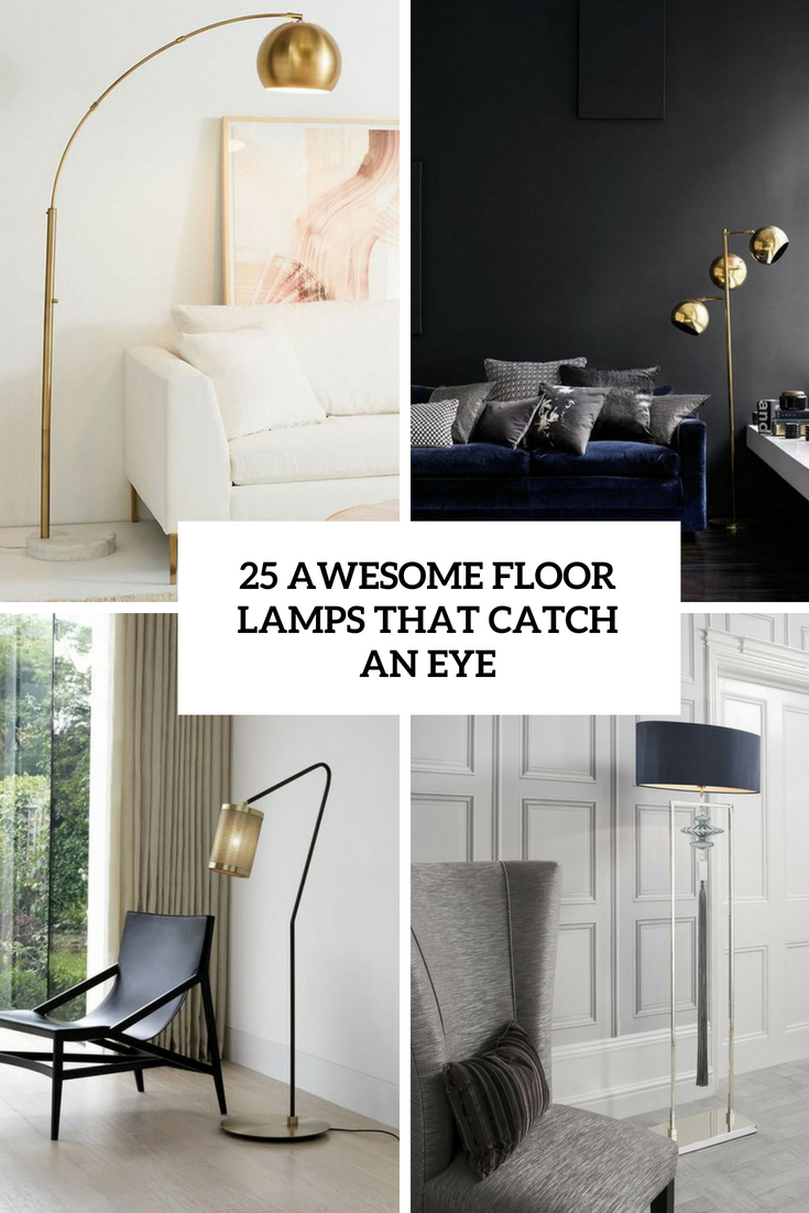 25 Awesome Floor Lamps That Catch An Eye