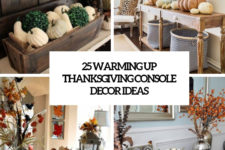 25 warming up thanksgiving console decor ideas cover
