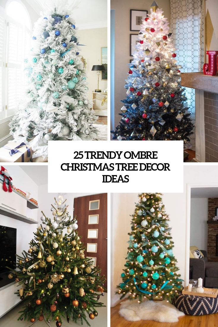 25 Trendy Ombre Christmas Tree Decor Ideas - DigsDigs