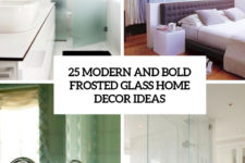 25 modern and bold frosted glass home decor ideas cover