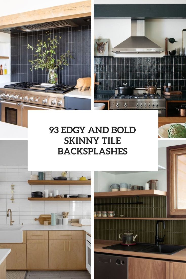 93 Edgy And Bold Skinny Tile Backsplashes