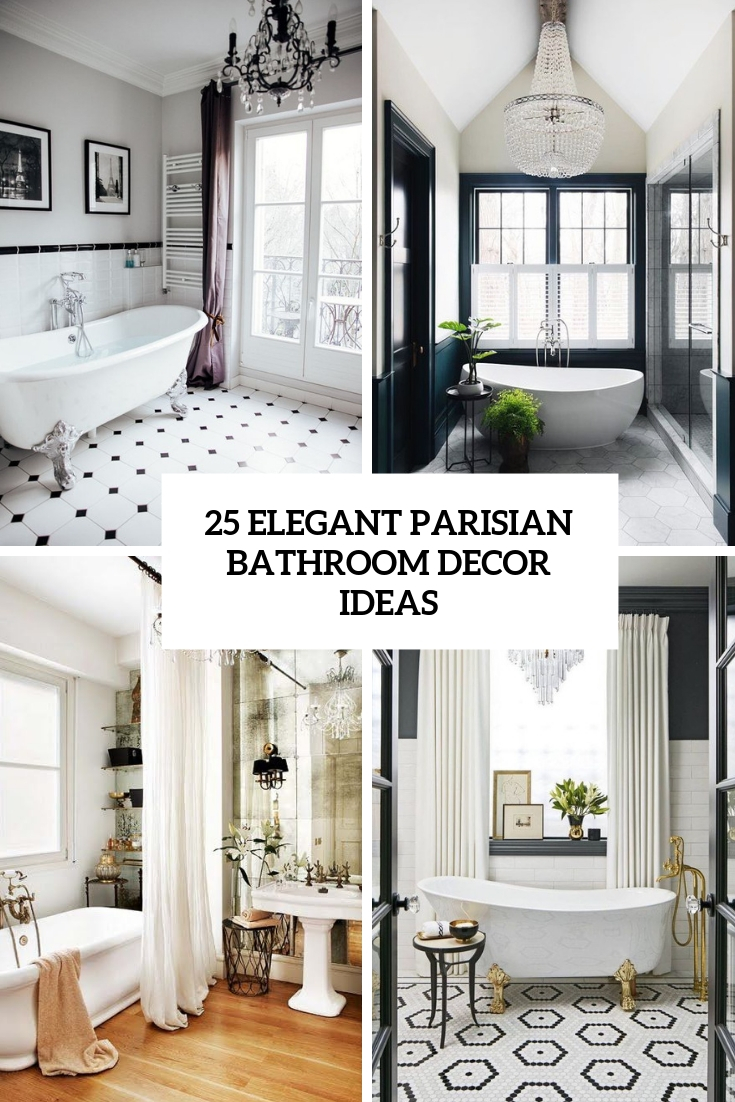 25 Elegant Parisian Bathroom Decor Ideas Digsdigs