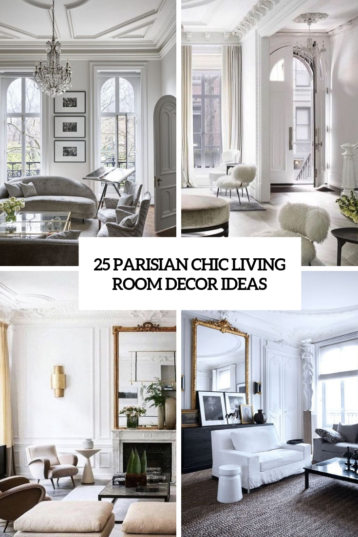 25 Parisian Chic Living Room Decor Ideas DigsDigs