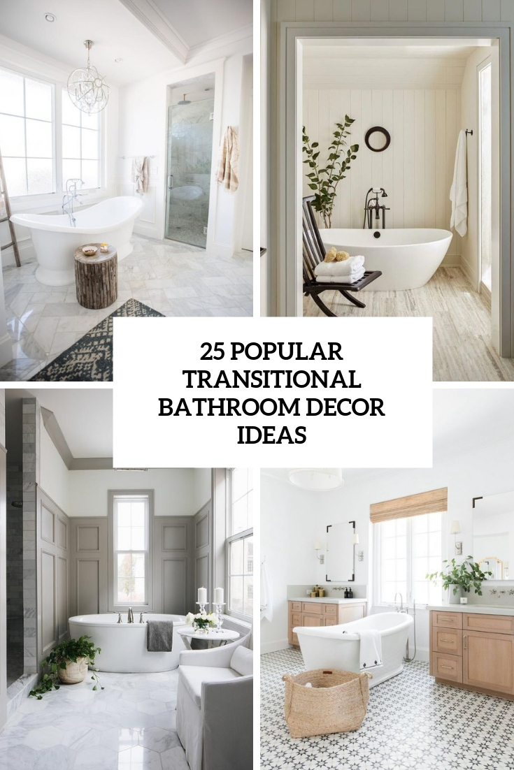 25 Popular Transitional Bathroom Decor Ideas Digsdigs 25 Popular Transitional Bathroom Decor Ideas Digsdigs