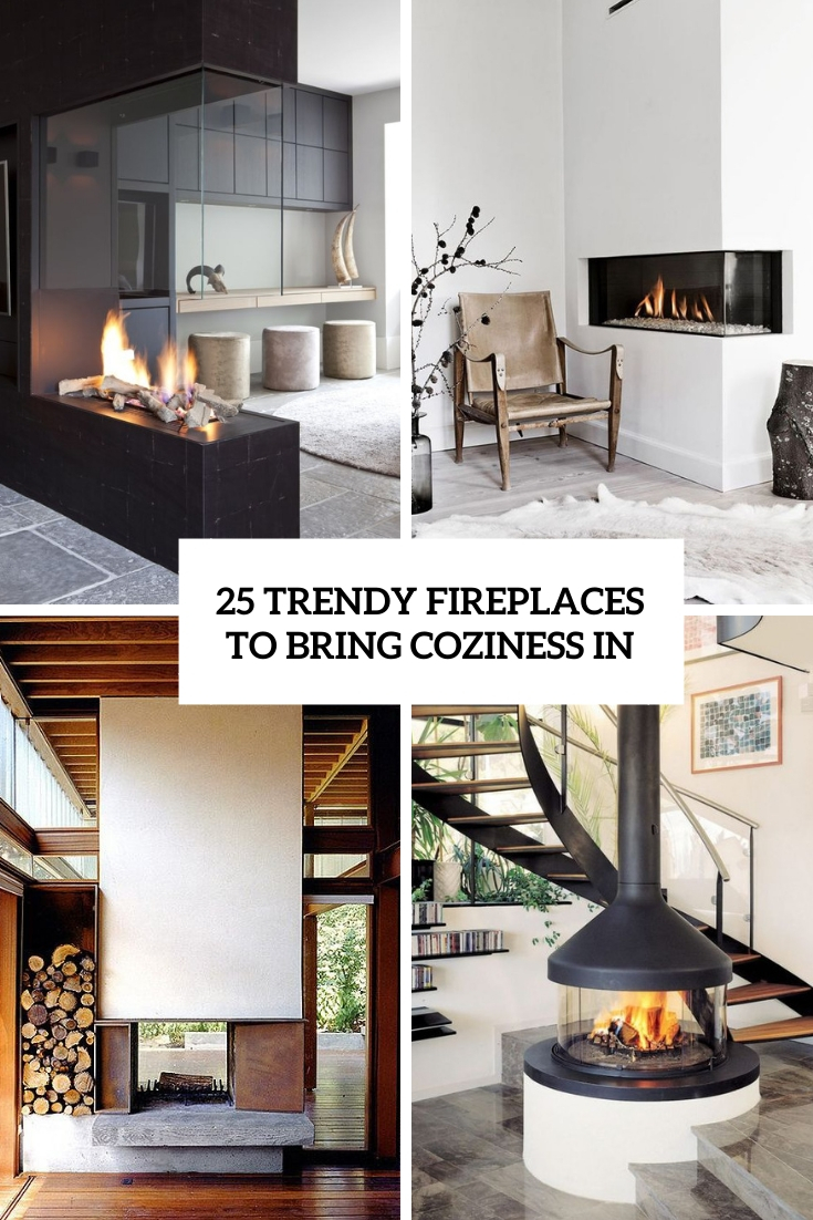 trendy fireplaces to brign coziness in cover