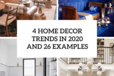 4 home decor trends in 2020 and 26 examples cover