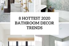 8 hottest 2020 bathroom decor trends cover