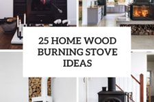 25 home wood burning stove ideas cover