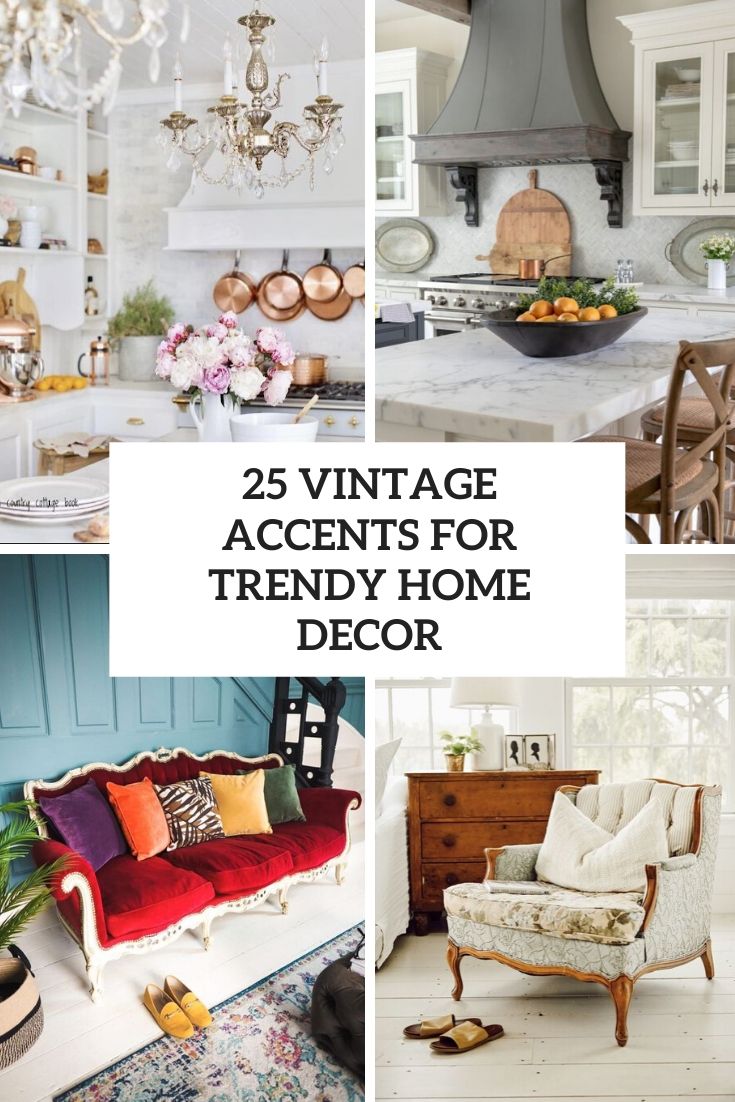 25 Vintage Accents For Trendy Home Décor - DigsDigs