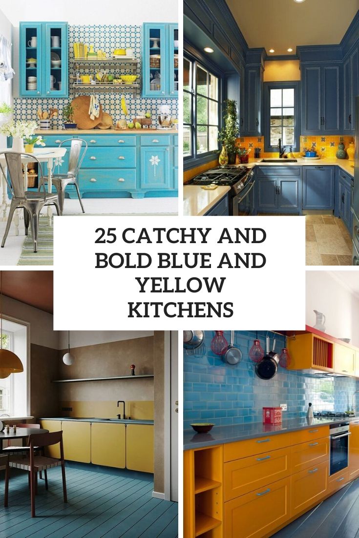 25 Catchy And Bold Blue And Yellow Kitchens Digsdigs 25 Catchy And Bold Blue And Yellow Kitchens Digsdigs