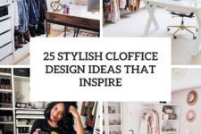 25 stylish cloffice design ideas that inspire cover