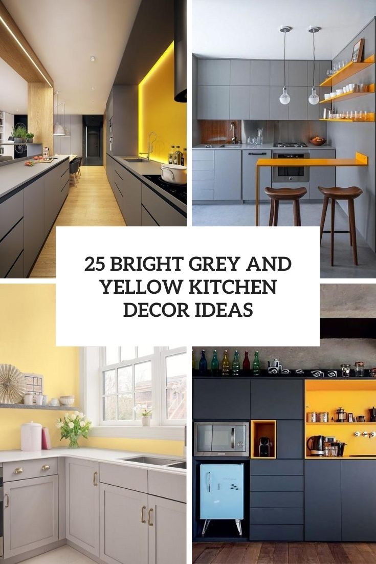 25 Bright Grey And Yellow Kitchen Decor Ideas - DigsDigs