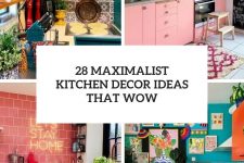 28 maximalist kitchen decor ideas that wow cover