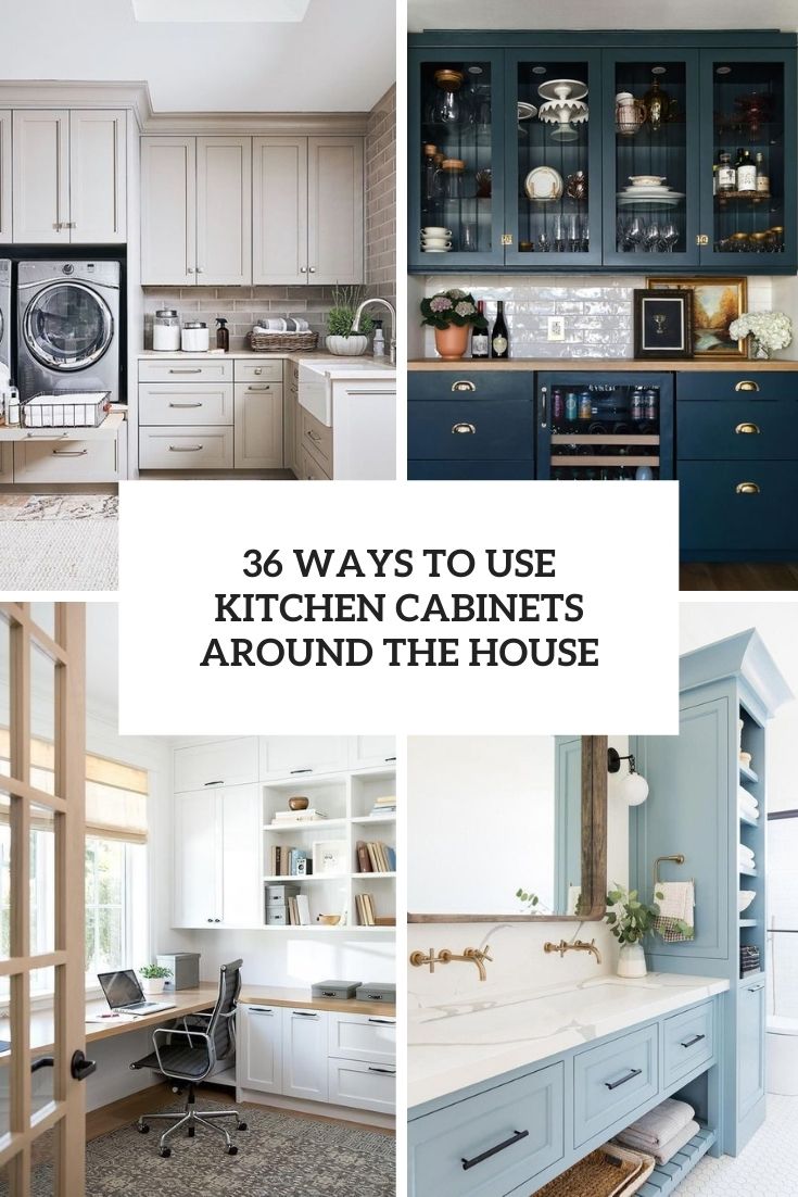 36 Ways To Use Kitchen Cabinets Around The House