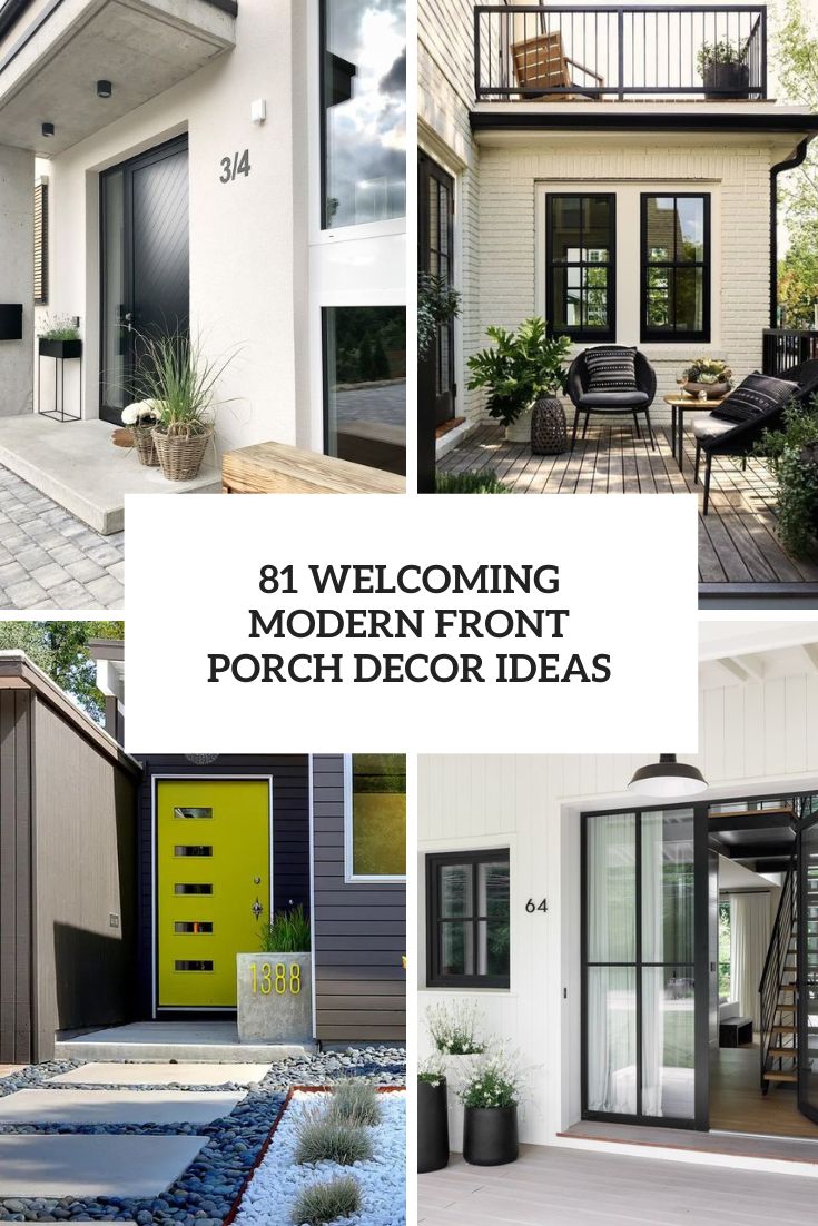 81 Welcoming Modern Front Porch Decor Ideas
