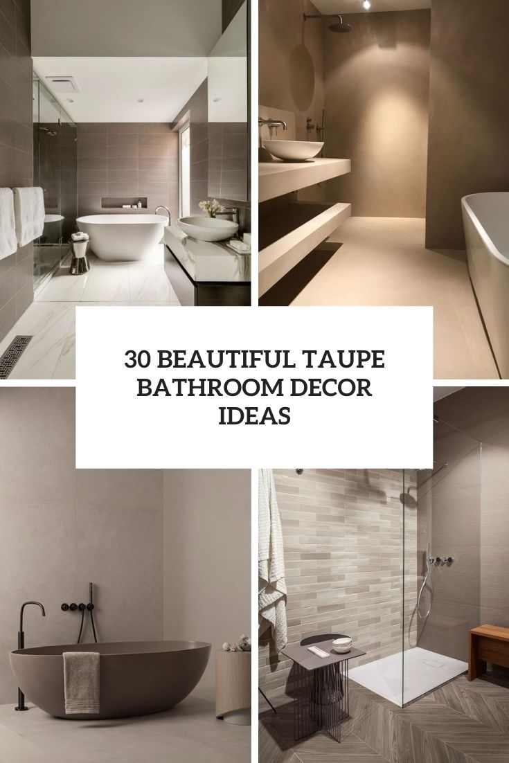 30 Beautiful Taupe Bathroom Decor Ideas