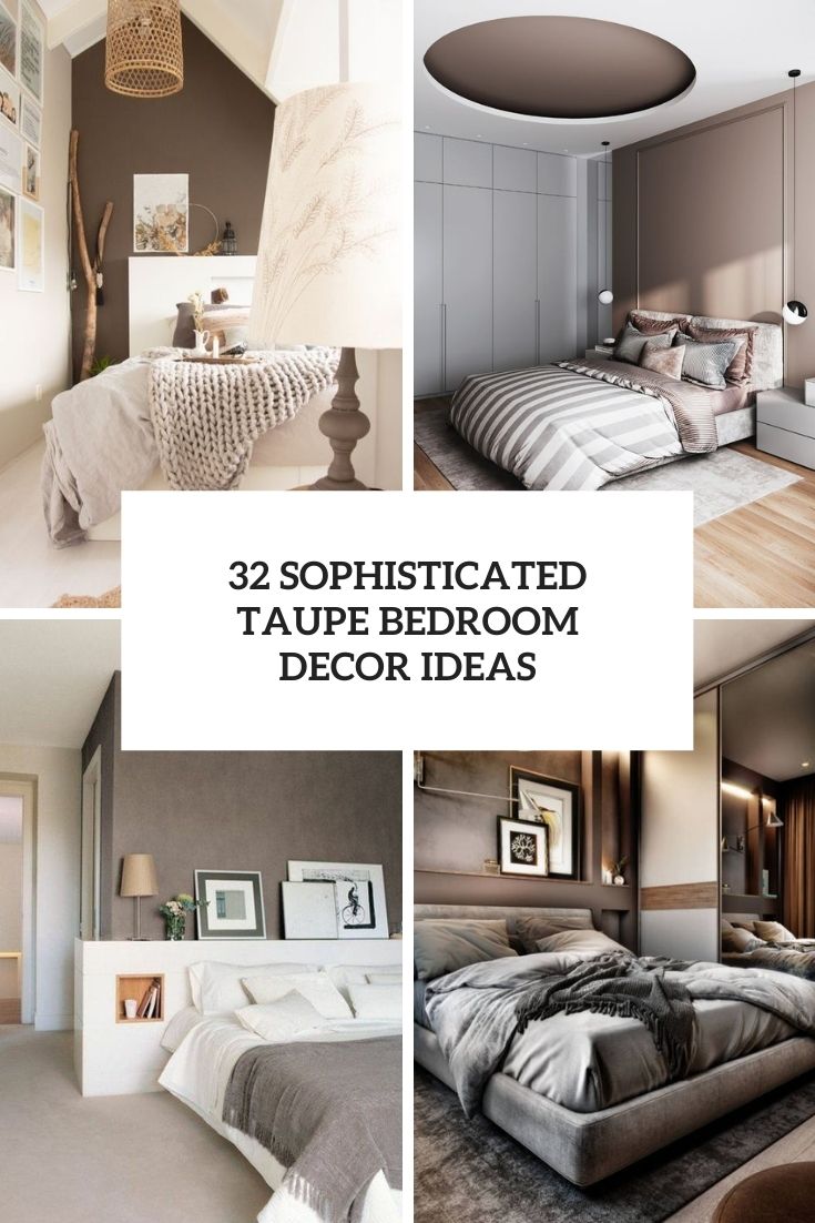 32 Sophisticated Taupe Bedroom Decor Ideas DigsDigs