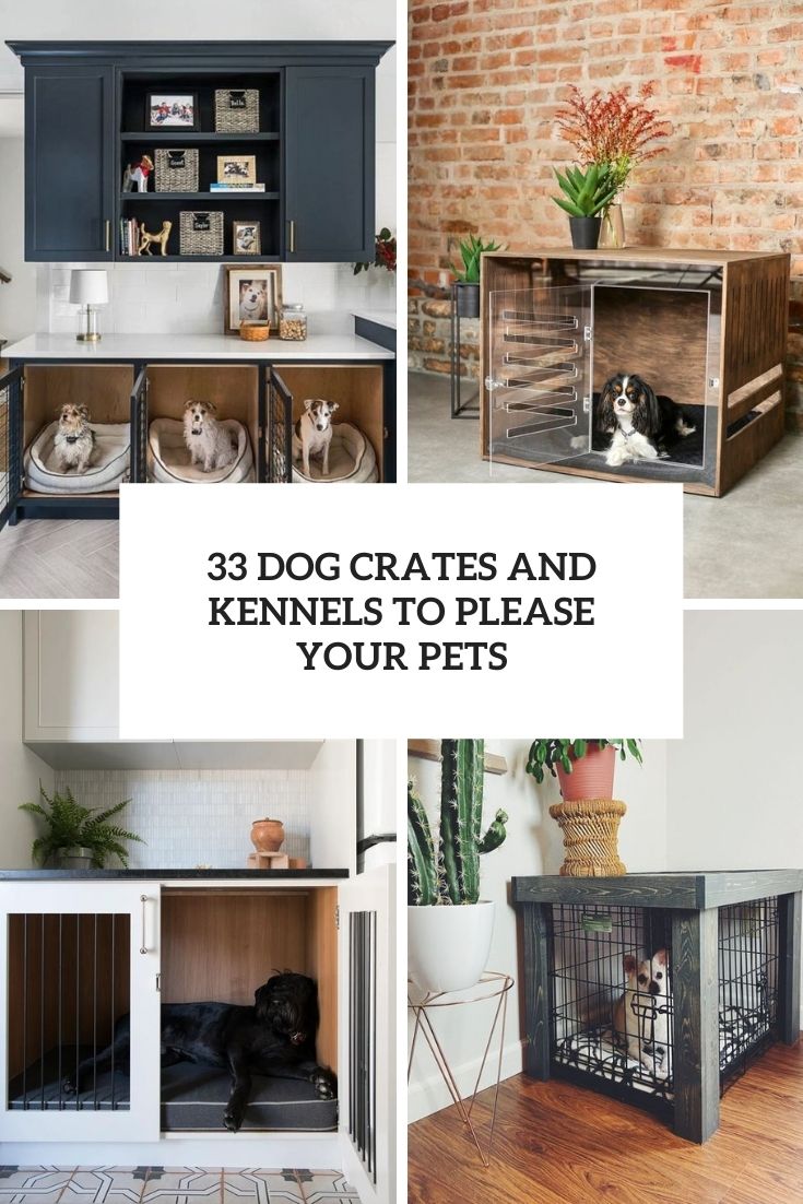 33 Dog Crates And Kennels To Please Your Pets