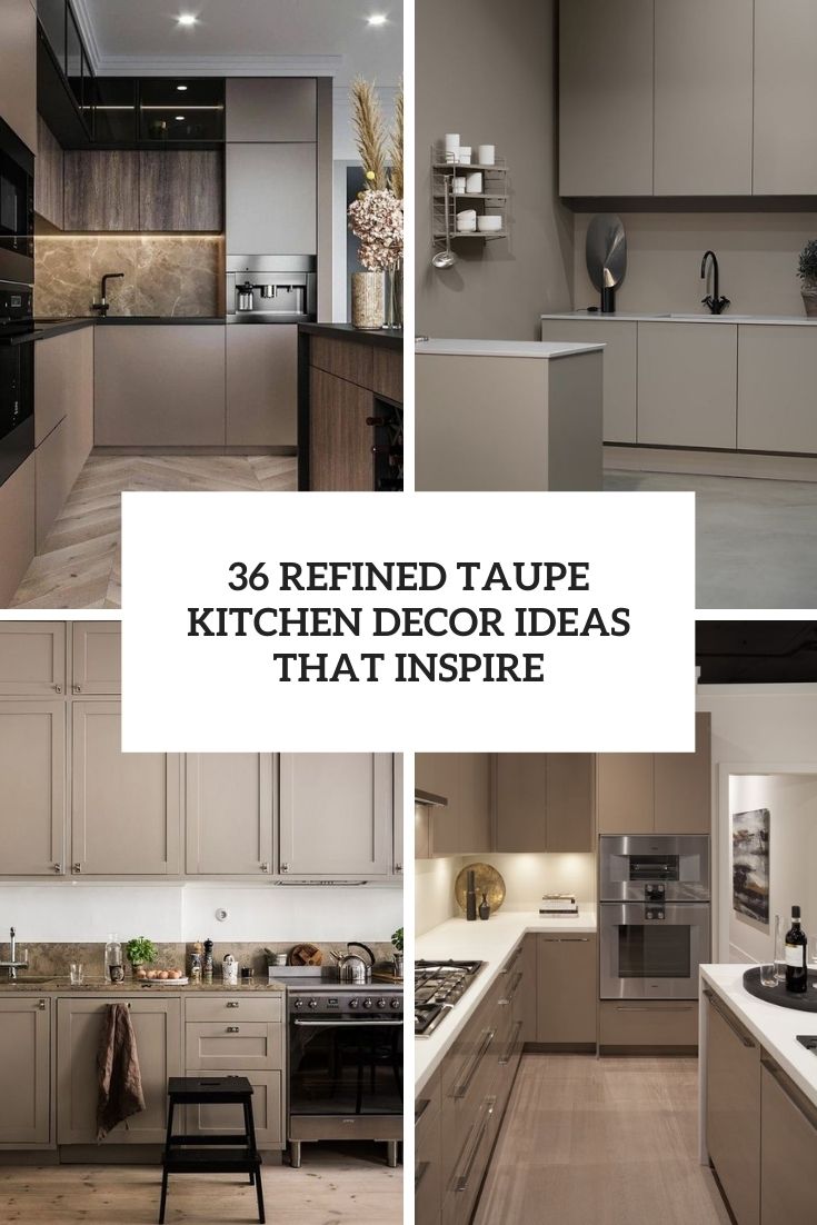 refined taupe kitchen decor ideas that inspire cover