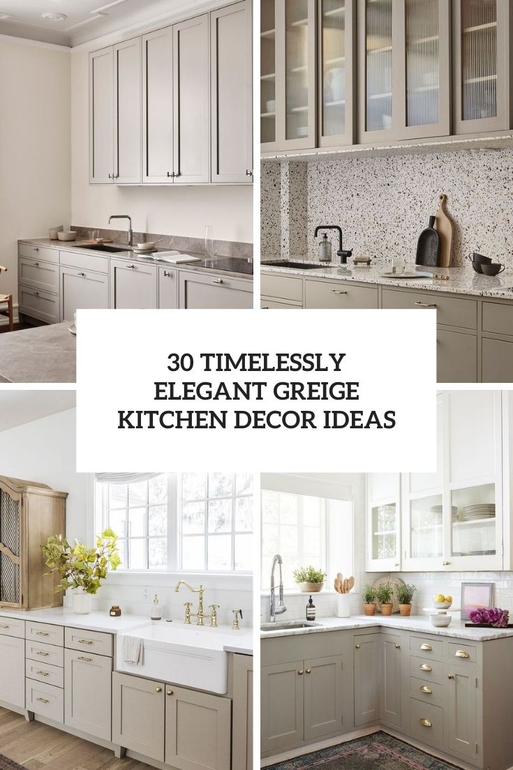 timelessly elegant greige kitchen decor ideas cover
