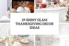 29 shiny glam thanksgiving decor ideas cover