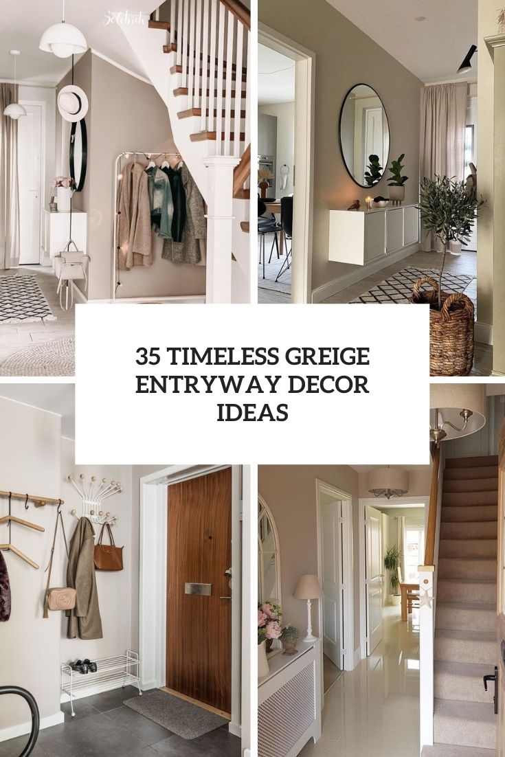 35 Timeless Greige Entryway Decor Ideas