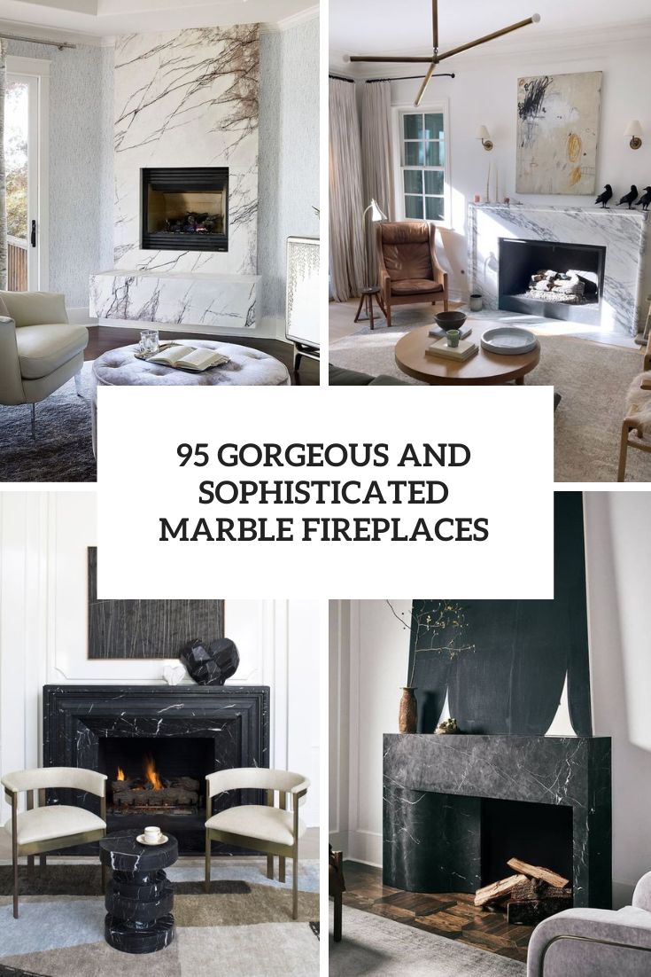 95 Gorgeous And Sophisticated Marble Fireplaces
