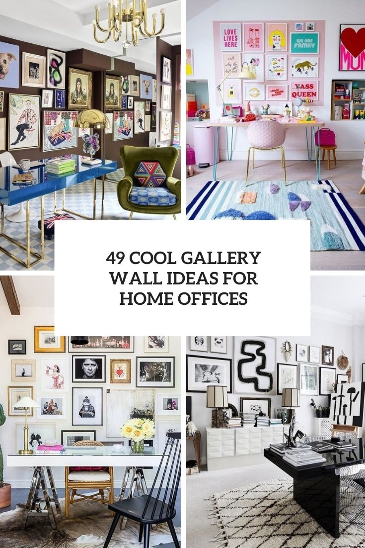 49 Cool Gallery Wall Ideas For Home Offices