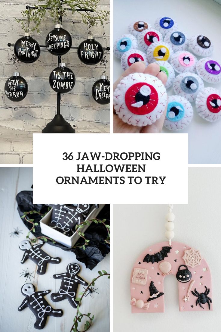 36 Jaw-Dropping Halloween Ornaments To Try