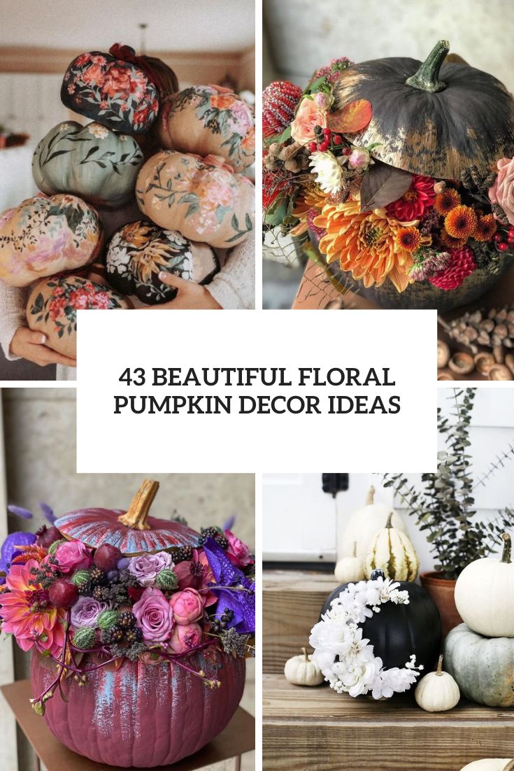 43 Beautiful Floral Pumpkin Decor Ideas
