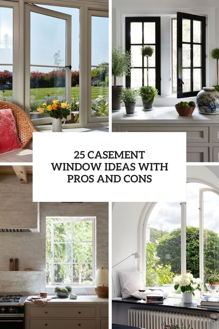 25 Casement Window Ideas With Pros And Cons