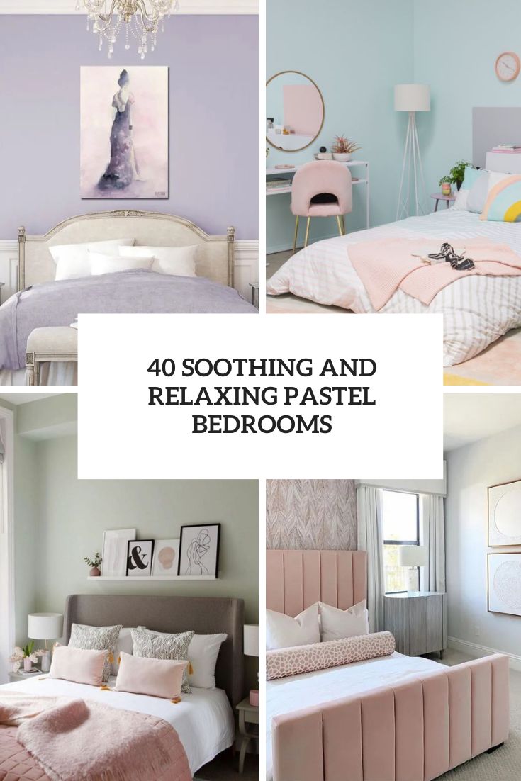 40 Soothing And Relaxing Pastel Bedrooms