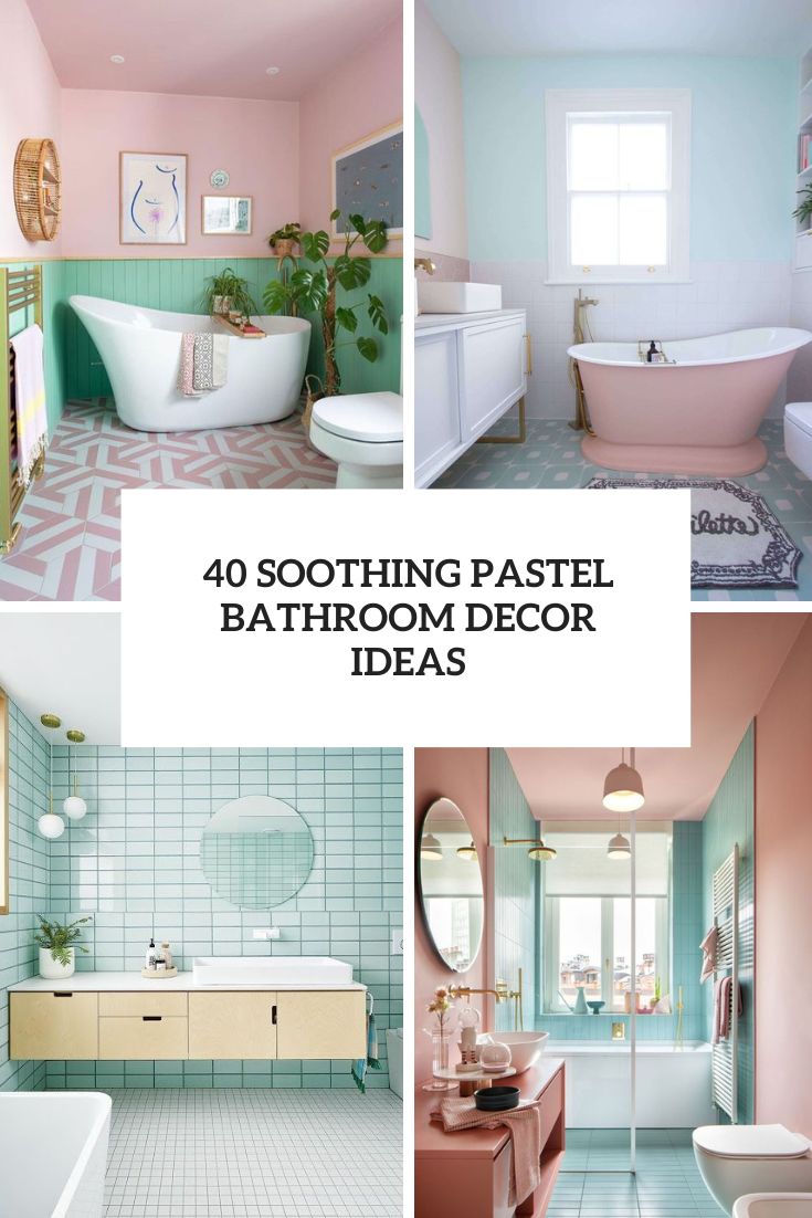 40 Soothing Pastel Bathroom Decor Ideas